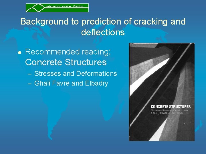 Background to prediction of cracking and deflections l Recommended reading: Concrete Structures – Stresses