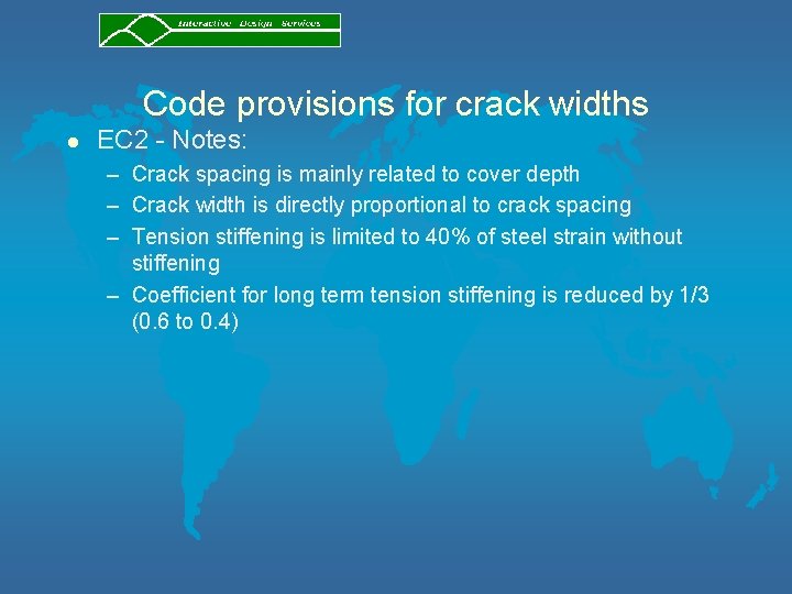 Code provisions for crack widths l EC 2 - Notes: – Crack spacing is