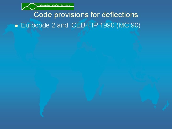 Code provisions for deflections l Eurocode 2 and CEB-FIP 1990 (MC 90) 