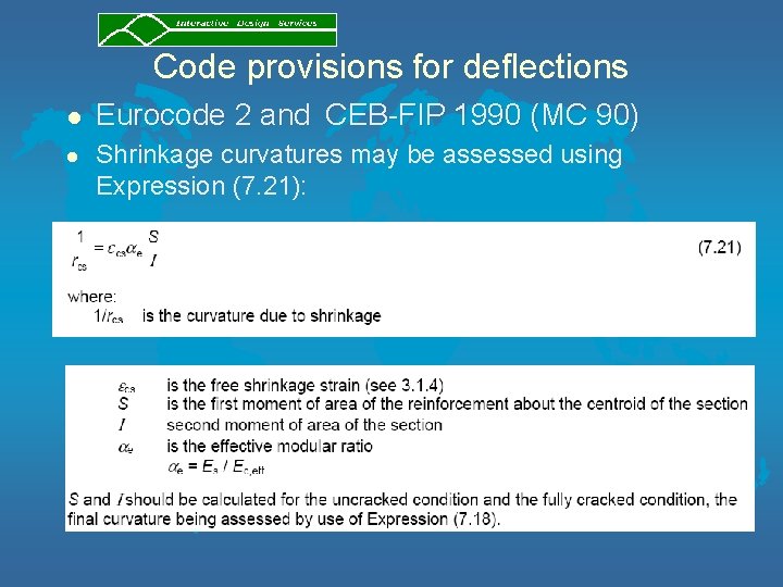 Code provisions for deflections l l Eurocode 2 and CEB-FIP 1990 (MC 90) Shrinkage