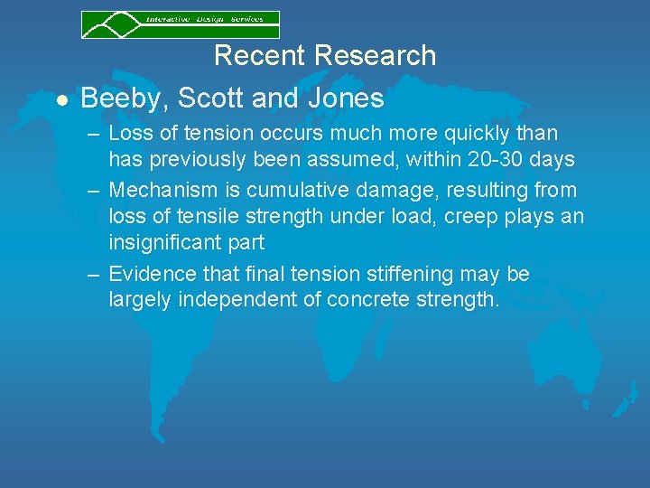 l Recent Research Beeby, Scott and Jones – Loss of tension occurs much more