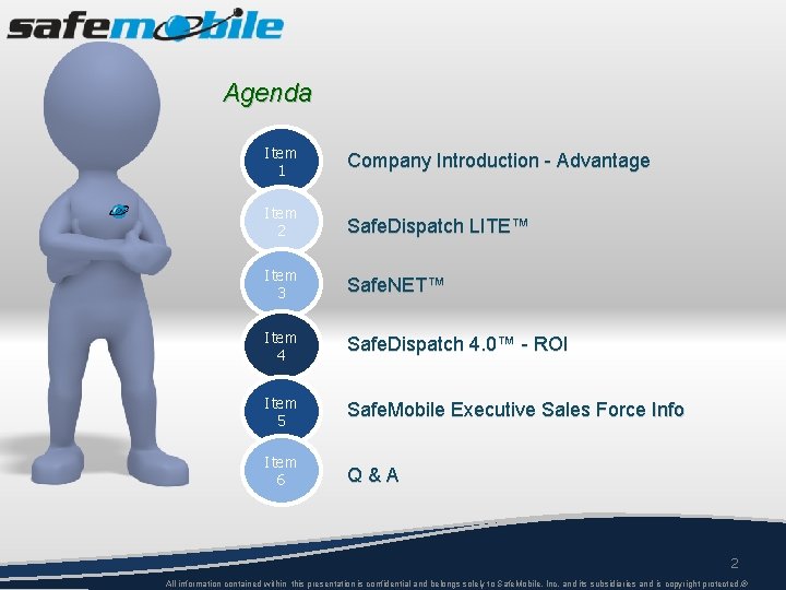 Agenda Item 1 Company Introduction - Advantage Item 2 Safe. Dispatch LITE™ Item 3