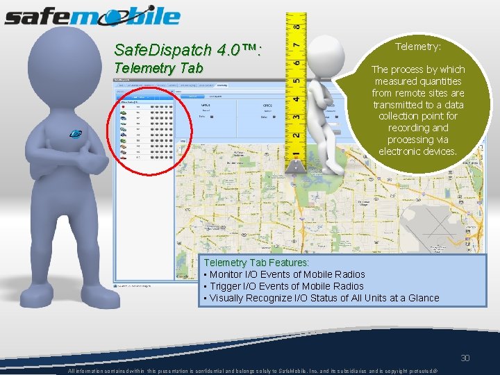 Safe. Dispatch 4. 0™: Telemetry Tab Telemetry: The process by which measured quantities from