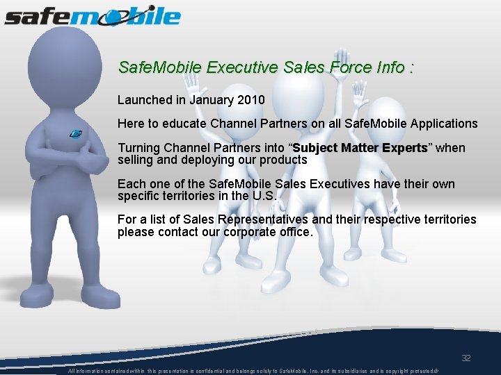 Safe. Mobile Executive Sales Force Info : Launched in January 2010 Here to educate