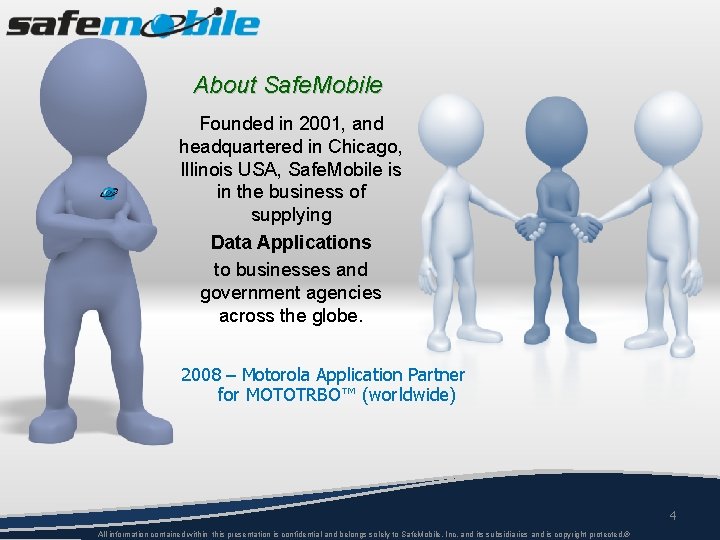 About Safe. Mobile Founded in 2001, and headquartered in Chicago, Illinois USA, Safe. Mobile