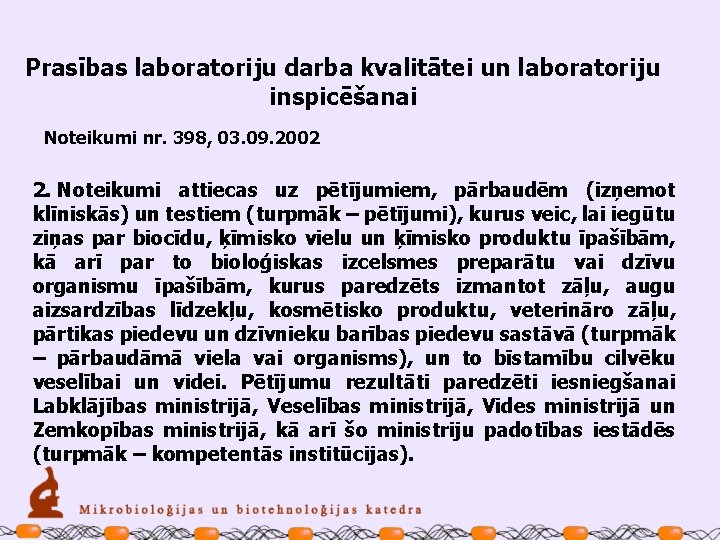 Prasības laboratoriju darba kvalitātei un laboratoriju inspicēšanai Noteikumi nr. 398, 03. 09. 2002 2.