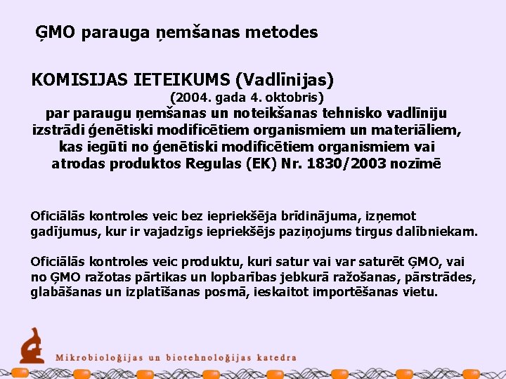 ĢMO parauga ņemšanas metodes KOMISIJAS IETEIKUMS (Vadlīnijas) (2004. gada 4. oktobris) paraugu ņemšanas un