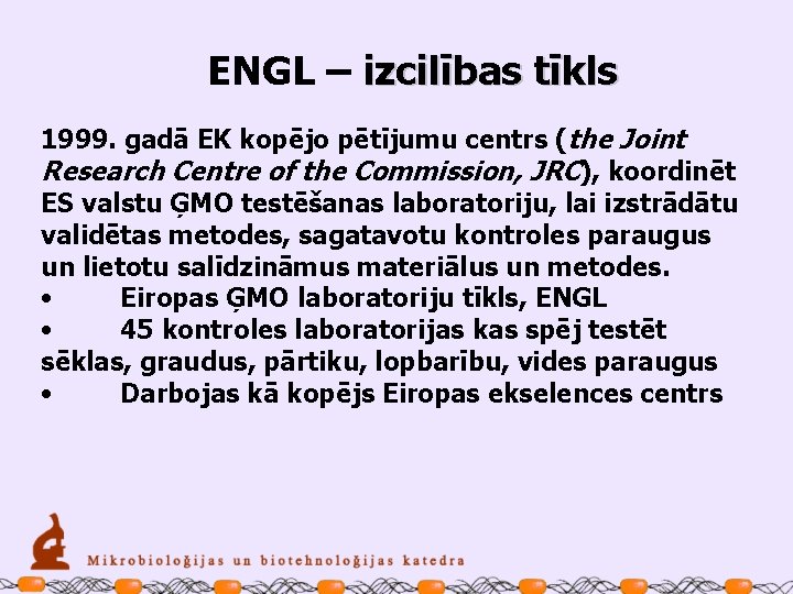  ENGL – izcilības tīkls 1999. gadā EK kopējo pētījumu centrs (the Joint Research