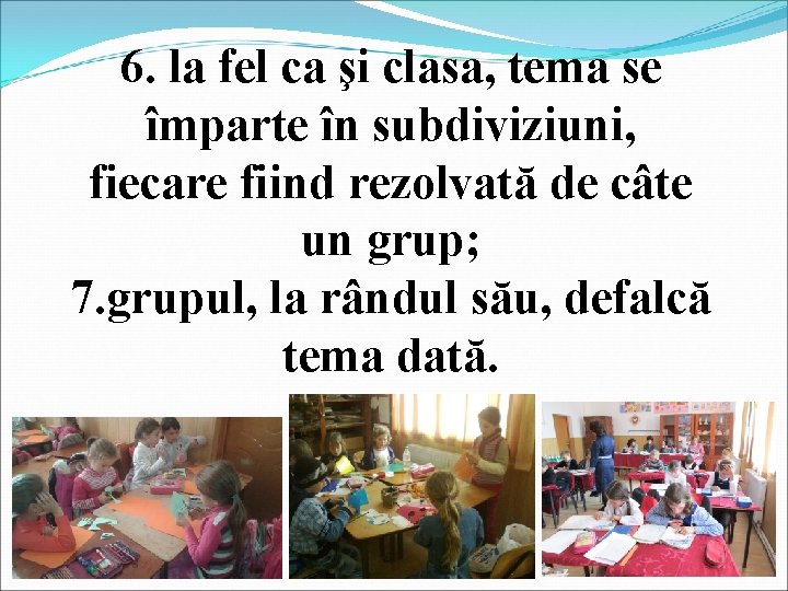 6. la fel ca şi clasa, tema se împarte în subdiviziuni, fiecare fiind rezolvată