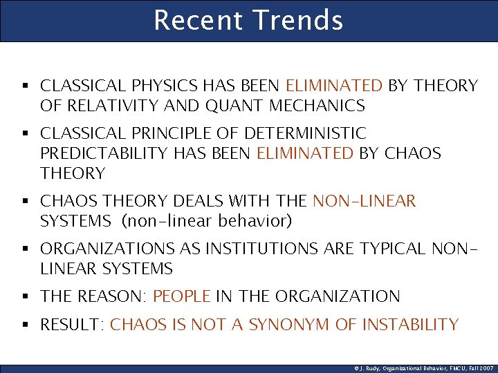 Recent Trends § CLASSICAL PHYSICS HAS BEEN ELIMINATED BY THEORY OF RELATIVITY AND QUANT