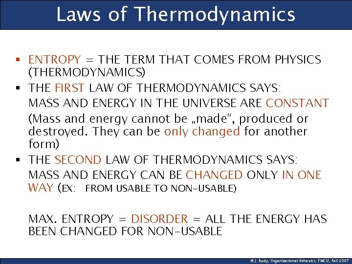 Laws of Thermodynamics § ENTROPY = THE TERM THAT COMES FROM PHYSICS (THERMODYNAMICS) §