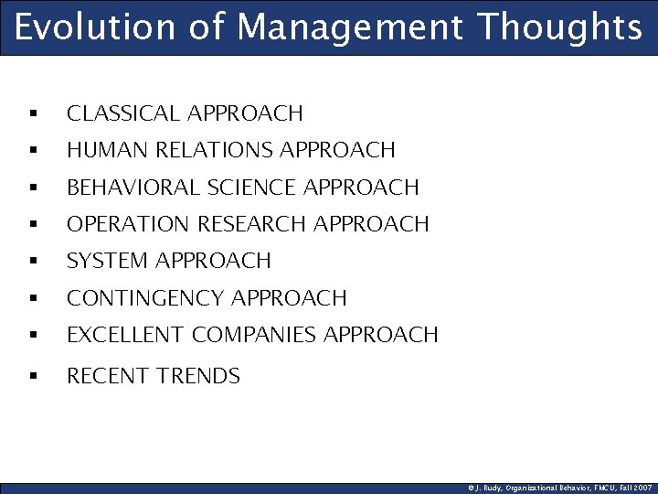 Evolution of Management Thoughts § CLASSICAL APPROACH § HUMAN RELATIONS APPROACH § BEHAVIORAL SCIENCE