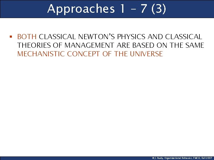 Approaches 1 – 7 (3) § BOTH CLASSICAL NEWTON’S PHYSICS AND CLASSICAL THEORIES OF