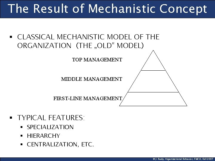 The Result of Mechanistic Concept § CLASSICAL MECHANISTIC MODEL OF THE ORGANIZATION (THE „OLD“