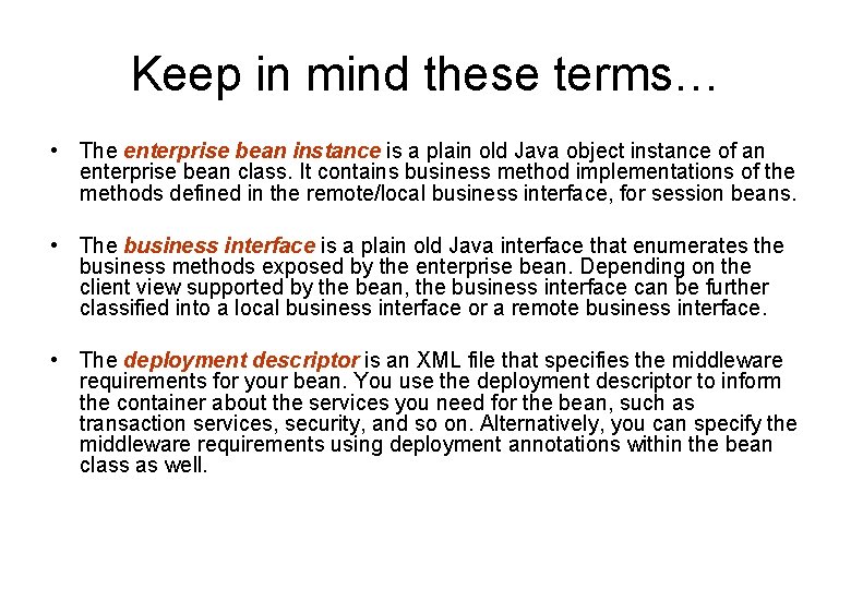 Keep in mind these terms… • The enterprise bean instance is a plain old