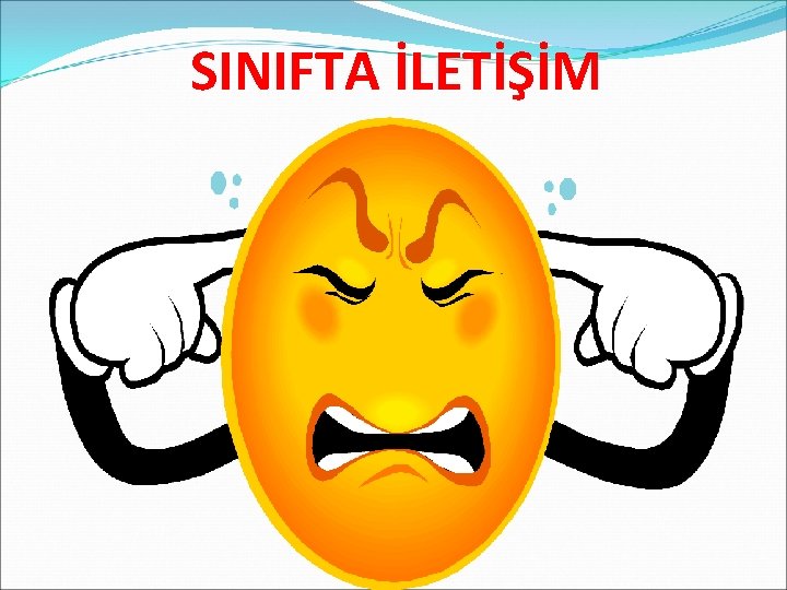 SINIFTA İLETİŞİM 