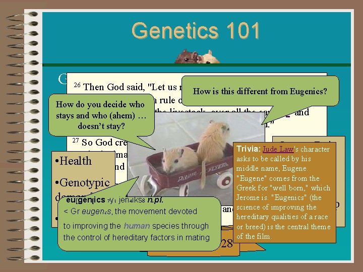 Genetics 101 Gen. Ethics. . . 26 Then God said, "Let us make man Genetics 101 Gen. Ethics. . . 26 Then God said, "Let us make man