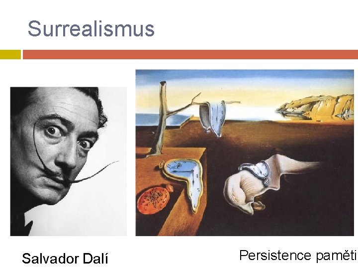 Surrealismus Salvador Dalí Persistence paměti 