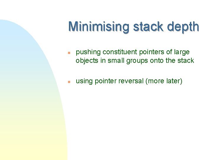 Minimising stack depth n n pushing constituent pointers of large objects in small groups