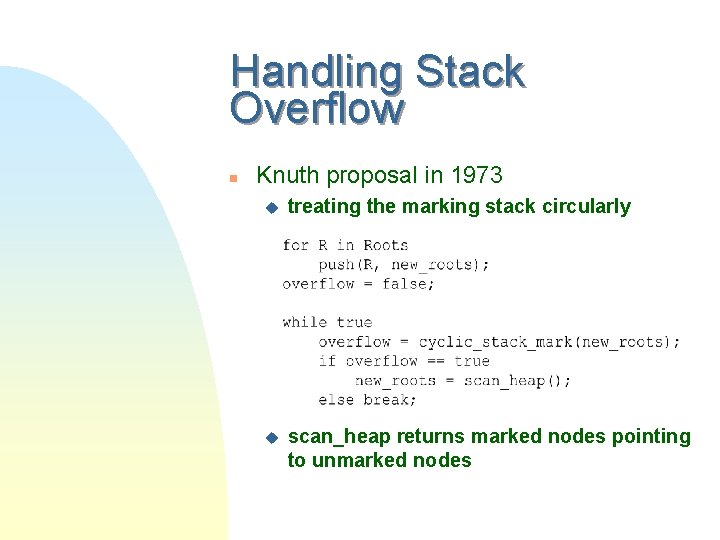 Handling Stack Overflow n Knuth proposal in 1973 u treating the marking stack circularly