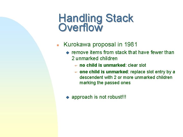 Handling Stack Overflow n Kurokawa proposal in 1981 u remove items from stack that