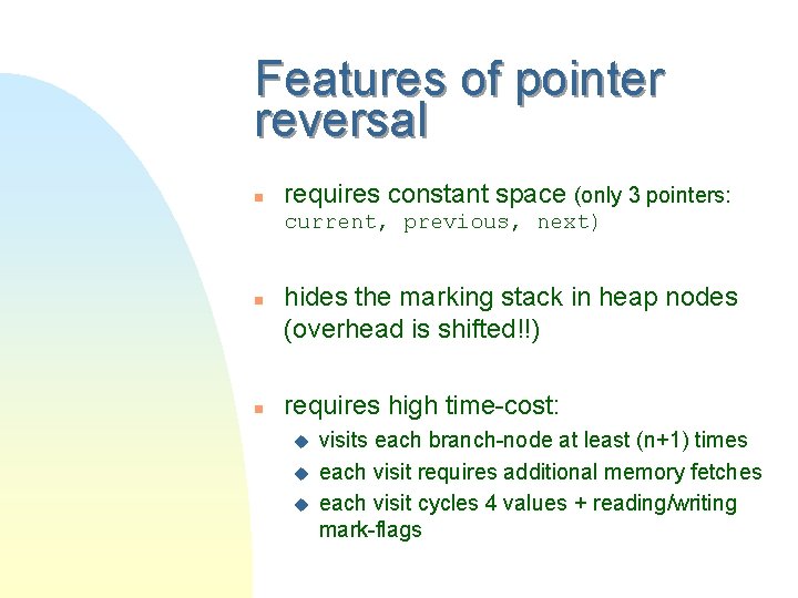 Features of pointer reversal n requires constant space (only 3 pointers: current, previous, next)
