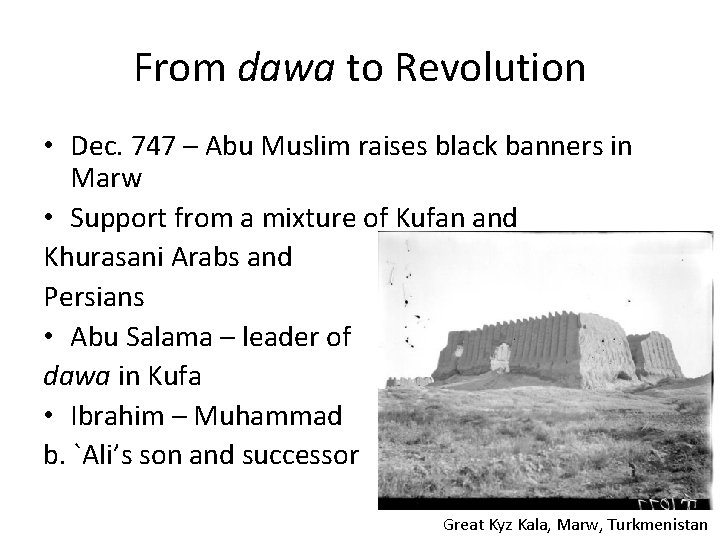 From dawa to Revolution • Dec. 747 – Abu Muslim raises black banners in