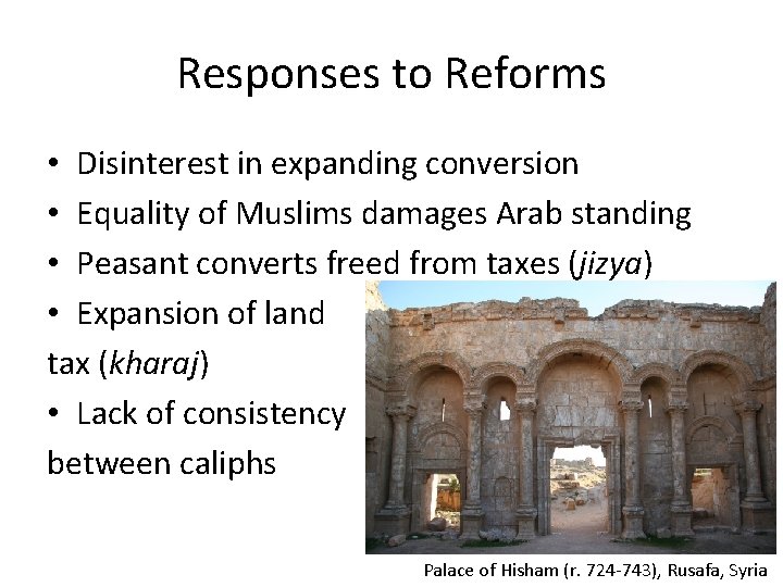 Responses to Reforms • Disinterest in expanding conversion • Equality of Muslims damages Arab