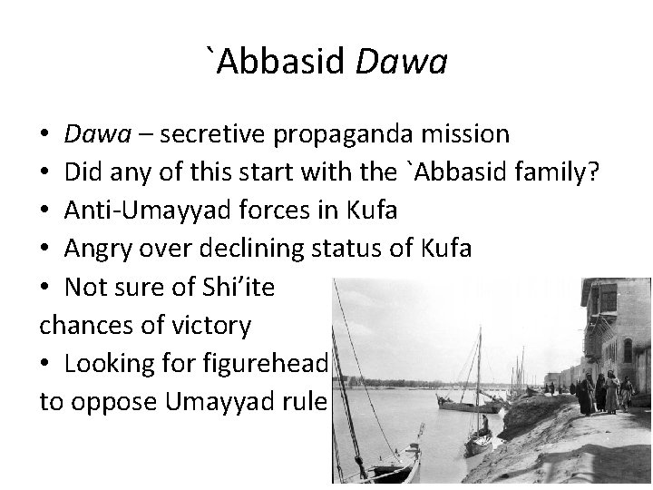 `Abbasid Dawa • Dawa – secretive propaganda mission • Did any of this start