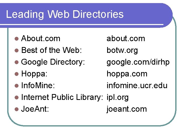 Leading Web Directories l About. com about. com l Best of the Web: botw.