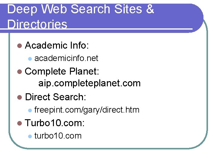 Deep Web Search Sites & Directories l Academic l Info: academicinfo. net l Complete