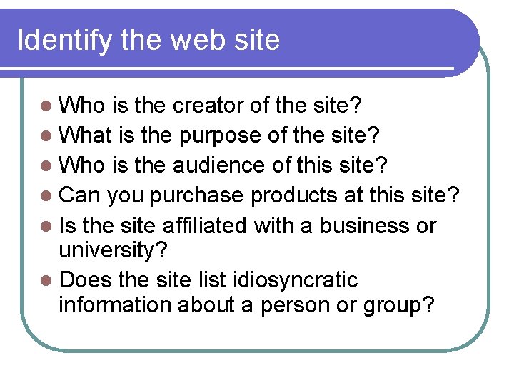 Identify the web site l Who is the creator of the site? l What
