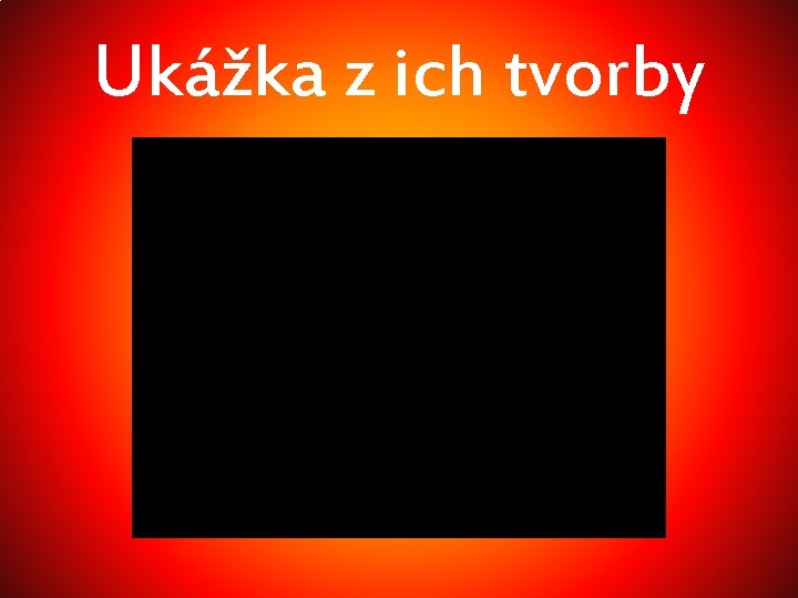 Ukážka z ich tvorby 