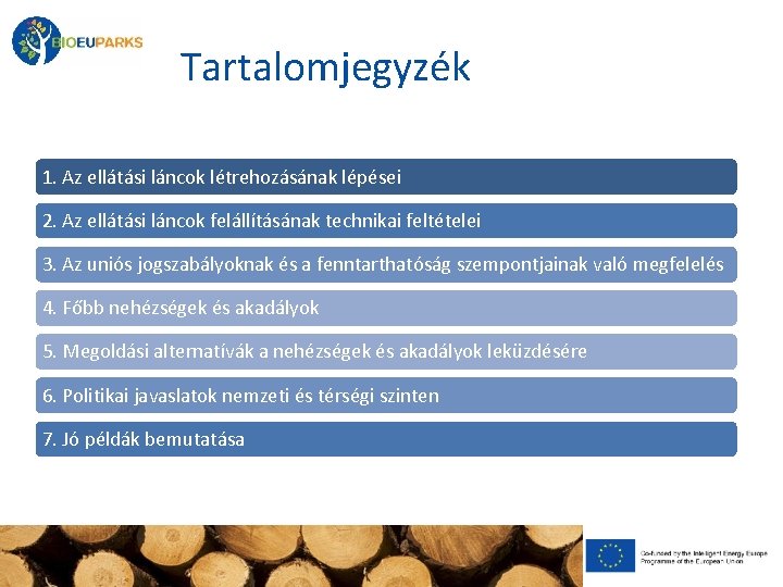 Tartalomjegyzék 1. Az ellátási láncok létrehozásának lépései 2. Az ellátási láncok felállításának technikai feltételei