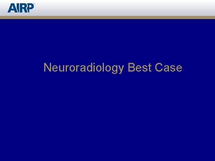 Neuroradiology Best Case 