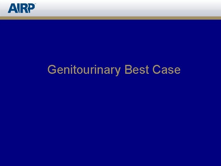 Genitourinary Best Case 