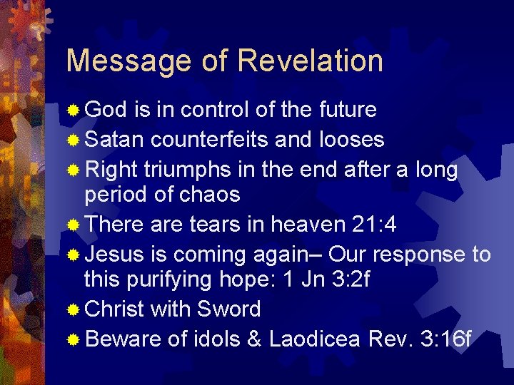 Message of Revelation ® God is in control of the future ® Satan counterfeits