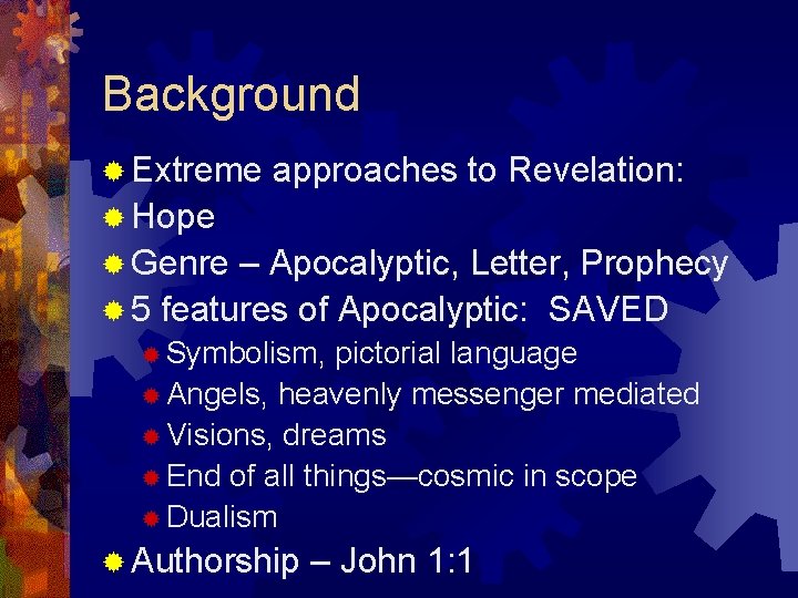 Background ® Extreme approaches to Revelation: ® Hope ® Genre – Apocalyptic, Letter, Prophecy