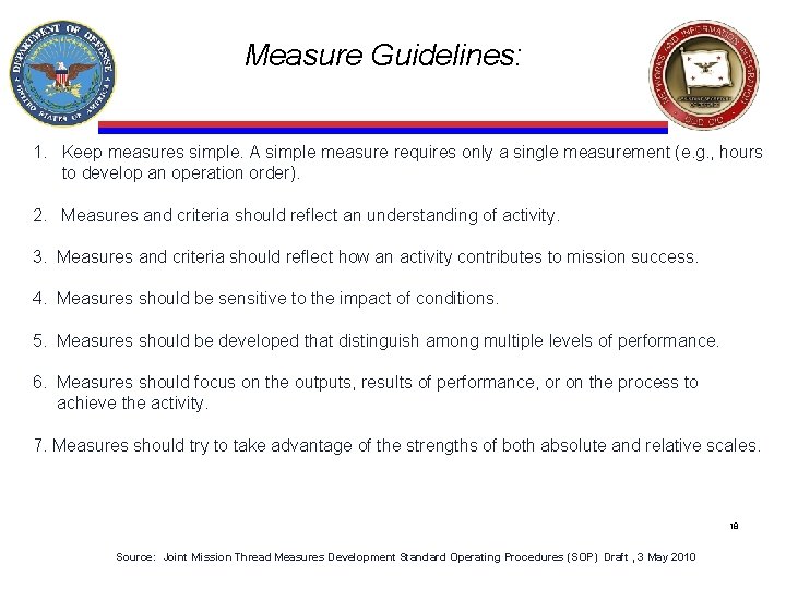 Measure Guidelines: 1. Keep measures simple. A simple measure requires only a single measurement