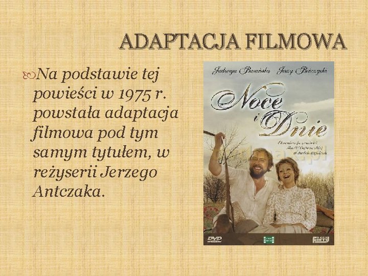 ADAPTACJA FILMOWA Na podstawie tej powieści w 1975 r. powstała adaptacja filmowa pod tym