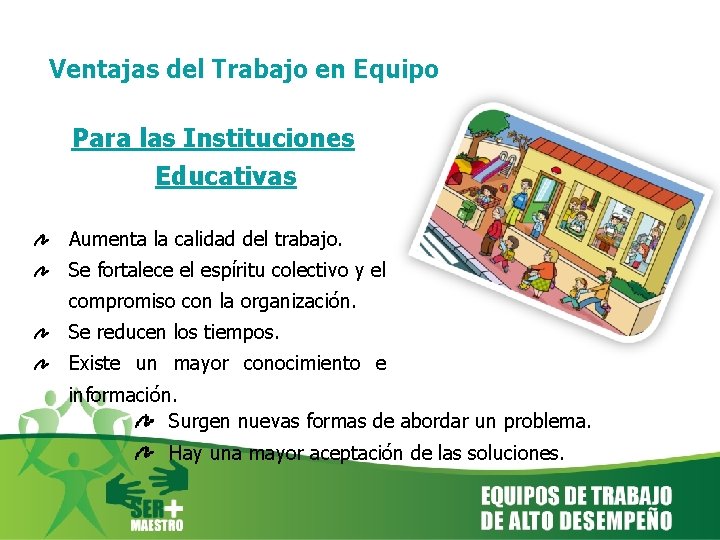 Ventajas del Trabajo en Equipo Para las Instituciones Educativas Aumenta la calidad del trabajo.