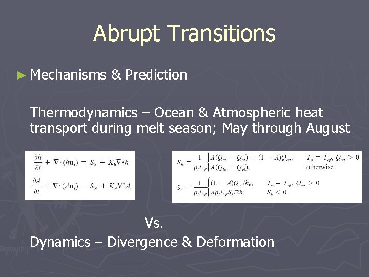 Abrupt Transitions ► Mechanisms & Prediction Thermodynamics – Ocean & Atmospheric heat transport during