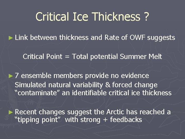 Critical Ice Thickness ? ► Link between thickness and Rate of OWF suggests Critical