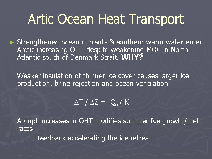 Artic Ocean Heat Transport ► Strengthened ocean currents & southern warm water enter Arctic