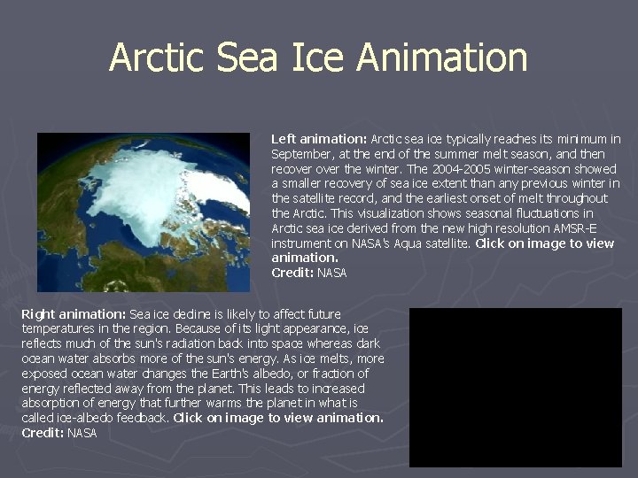Arctic Sea Ice Animation Left animation: Arctic sea ice typically reaches its minimum in