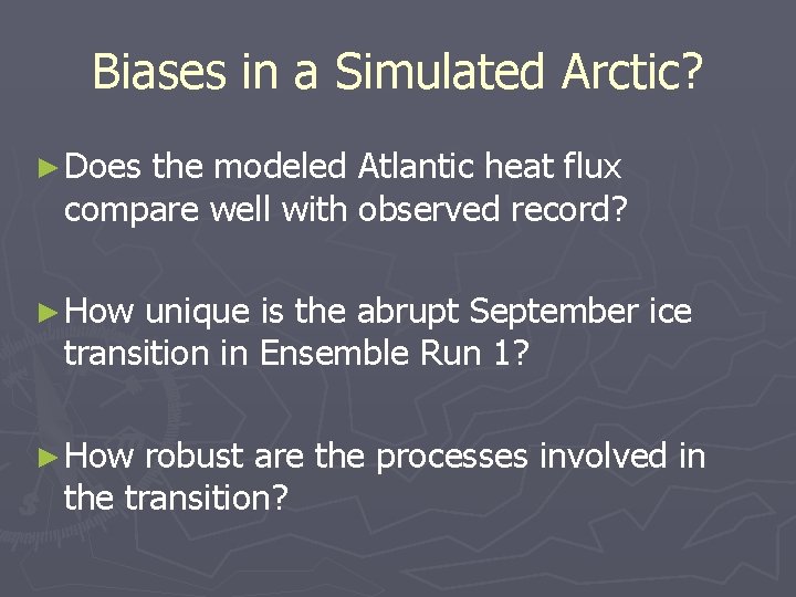 Biases in a Simulated Arctic? ► Does the modeled Atlantic heat flux compare well