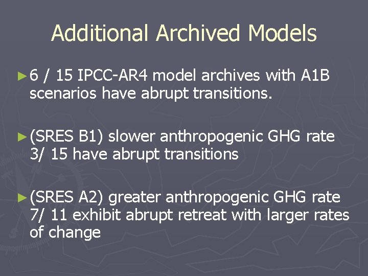 Additional Archived Models ► 6 / 15 IPCC-AR 4 model archives with A 1