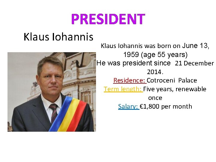 PRESIDENT Klaus Iohannis was born on June 13, 1959 (age 55 years) He was