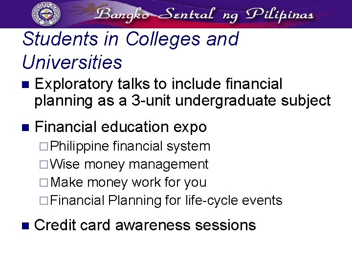 Students in Colleges and Universities n Exploratory talks to include financial planning as a