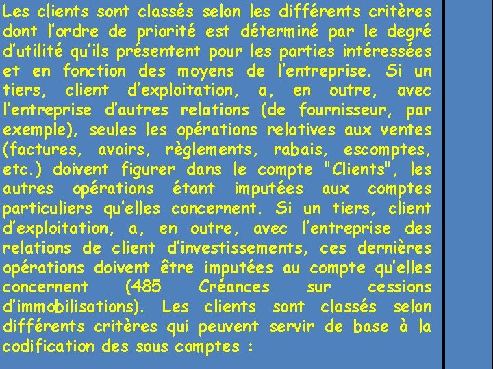 Les clients sont classés selon les différents critères dont l’ordre de priorité est déterminé